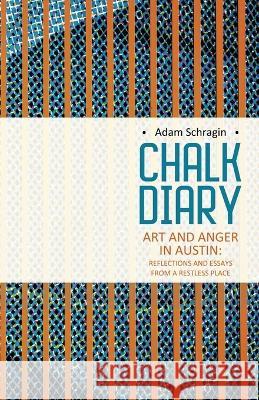 Chalk Diary Adam Schragin 9781639886388 Atmosphere Press