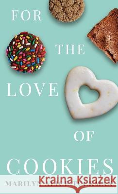 For the Love of Cookies Marilyn Alice Tuckman 9781639887040