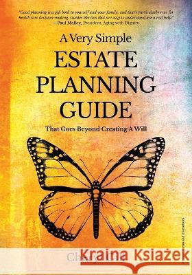 A Very Simple Estate Planning Guide That Goes Beyond Creating a Will Cheryl Gill 9781639887088 Atmosphere Press