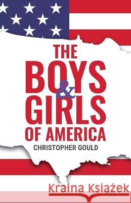 The Boys & Girls of America Christopher Gould 9781639888474