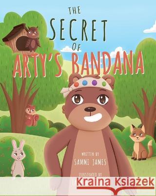 The Secret of Arty's Bandana Lauren Fantin Sammi James 9781639888733