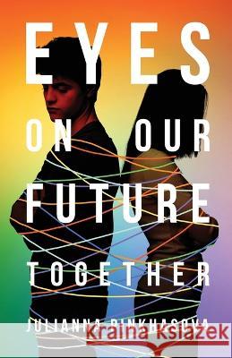 Eyes On Our Future Together Julianna Pinkhasova   9781639889372