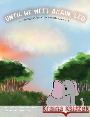 Until We Meet Again, Leo Alexandra McGroarty   9781639889488 Atmosphere Press