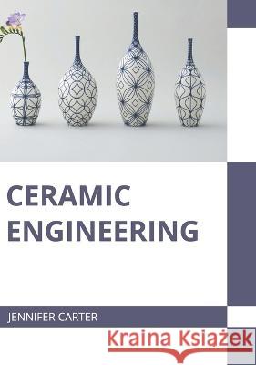 Ceramic Engineering Jennifer Carter 9781639891009