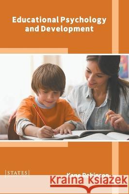 Educational Psychology and Development Kane Robinson 9781639891658 States Academic Press