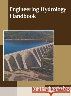 Engineering Hydrology Handbook Stacy Keach 9781639891788 States Academic Press