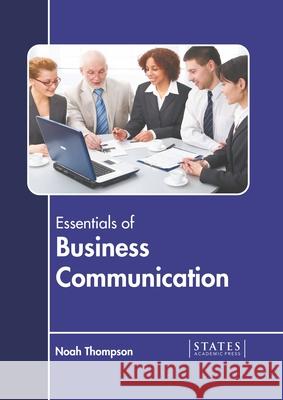 Essentials of Business Communication Noah Thompson 9781639891849