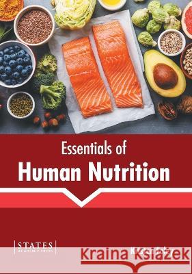 Essentials of Human Nutrition Kristen Foley   9781639891863 States Academic Press