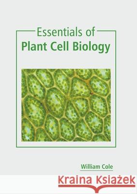 Essentials of Plant Cell Biology William Cole 9781639891887