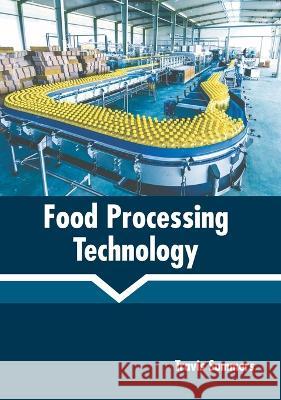 Food Processing Technology Travis Summers 9781639892075 States Academic Press