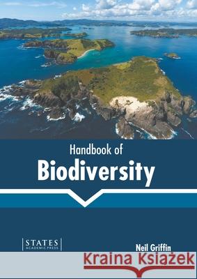 Handbook of Biodiversity Neil Griffin 9781639892525 States Academic Press