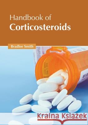 Handbook of Corticosteroids Bradlee Smith 9781639892570