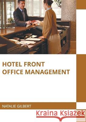 Hotel Front Office Management Natalie Gilbert 9781639892730 States Academic Press
