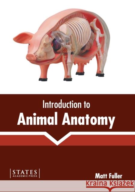 Introduction to Animal Anatomy Matt Fuller 9781639893010