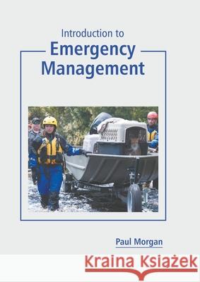 Introduction to Emergency Management Paul Morgan 9781639893058 States Academic Press