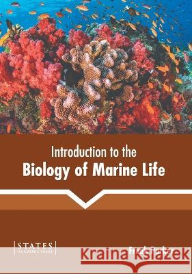 Introduction to the Biology of Marine Life Frank Parker   9781639893133