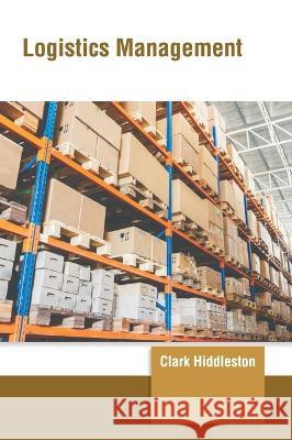 Logistics Management Clark Hiddleston 9781639893355 States Academic Press