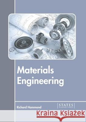 Materials Engineering Richard Hammond 9781639893447 States Academic Press