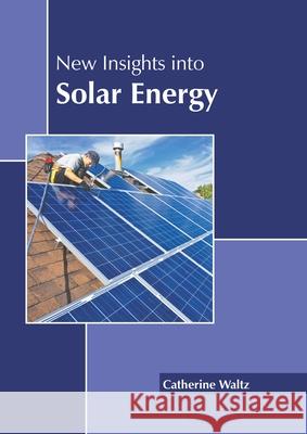 New Insights Into Solar Energy Catherine Waltz 9781639893805