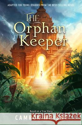 The Orphan Keeper: Adapted for Young Readers from the Best-Selling Novel Camron Wright 9781639930548 Shadow Mountain