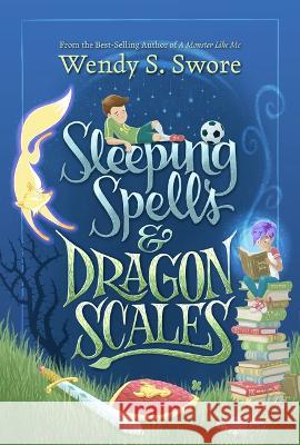 Sleeping Spells and Dragon Scales Wendy S. Swore 9781639932313 Shadow Mountain