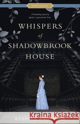 Whispers of Shadowbrook House Rebecca Anderson 9781639933884