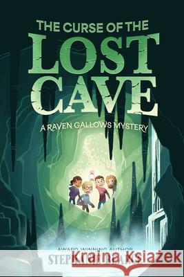 The Curse of the Lost Cave: Volume 2 Stephanie Bearce 9781639935017 Shadow Mountain