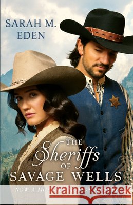 The Sheriffs of Savage Wells Sarah M. Eden 9781639936076 Shadow Mountain