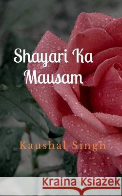 Shayari ka Mausam Kaushal Singh 9781639970148