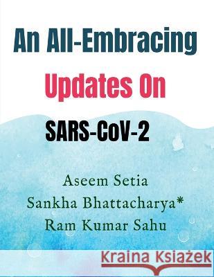 An All-Embracing Updates On SARS-CoV-2 Aseem Setia 9781639970155