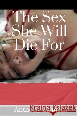 The Sex She Will Die For Anthony Ekanem 9781639971084 Notion Press