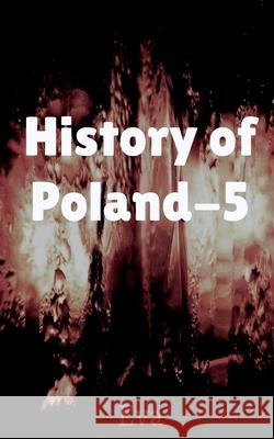 History of Poland-5 Abhra Bhattacharyya   9781639973736 Notion Press