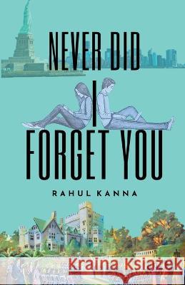 Never Did I Forget You Rahul Kanna 9781639974375