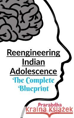 Reengineering Indian Adolescence Prarabdha Bhalerao 9781639974573 Notion Press