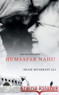 Humsafar Nahi! Shaik Mushraff 9781639974771 Notion Press