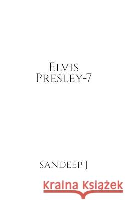 Elvis Presley-7 Sandeep J 9781639977550