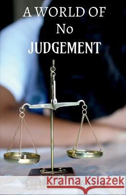 A World of No Judgement Simran Thakur   9781639979462 Notion Press