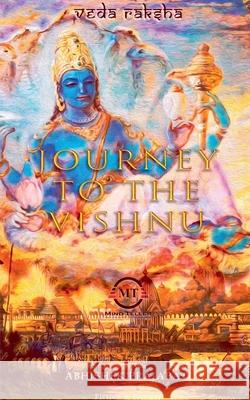 Journey to the Vishnu: Veda Raksha Abhishek Prajapati 9781639979554 Notion Press