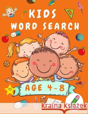 Kid Word Search Book Age 4-8: First Kids Word Search Puzzle Book ages 4-6 & 6-8 - Words Activity Book for Children - Word Find Game Book for Kids - Shanice Johnson 9781639982059 Brumby Kids