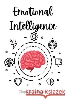 Emotional Intelligence: Improve Your Social Skills and Emotional Agility for a Better Social and Professional Life Shanice Johnson 9781639982073 Brumby Kids