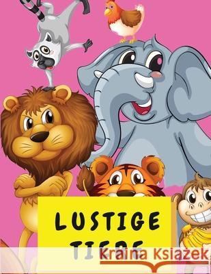 Lustige Tiere: Färbung Aktivität Buch für Kinder 4-8 Jahre alt - niedliche Tier Malbuch für Kleinkinder Jungen und Mädchen - Big Book Johnson, Shanice 9781639982110 Brumby Kids