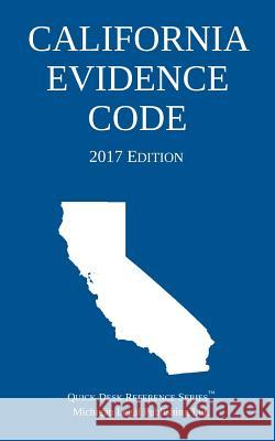 California Evidence Code; 2017 Edition Michigan Legal Publishing Ltd 9781640020047 Michigan Legal Publishing Ltd.