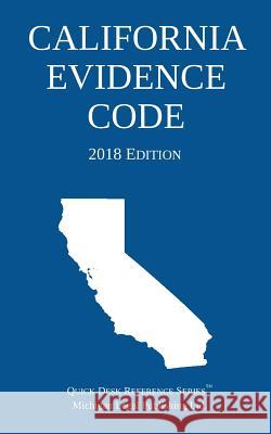 California Evidence Code; 2018 Edition Michigan Legal Publishing Ltd 9781640020276 Michigan Legal Publishing Ltd.