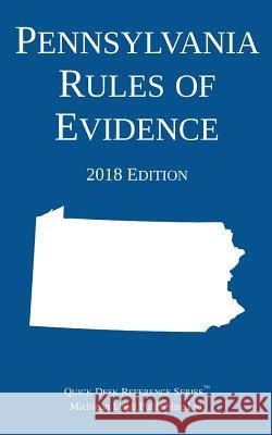 Pennsylvania Rules of Evidence; 2018 Edition Michigan Legal Publishing Ltd 9781640020368 Michigan Legal Publishing Ltd.