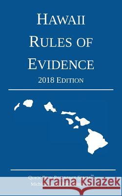 Hawaii Rules of Evidence; 2018 Edition Michigan Legal Publishing Ltd 9781640020375 Michigan Legal Publishing Ltd.