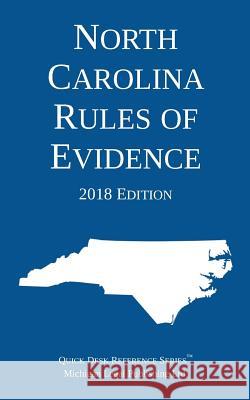 North Carolina Rules of Evidence; 2018 Edition Michigan Legal Publishing Ltd 9781640020399 Michigan Legal Publishing Ltd.