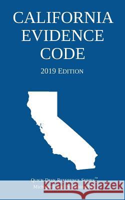 California Evidence Code; 2019 Edition Michigan Legal Publishing Ltd 9781640020504 Michigan Legal Publishing Ltd.