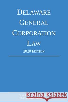 Delaware General Corporation Law; 2020 Edition Michigan Legal Publishing Ltd 9781640020863 Michigan Legal Publishing Ltd.