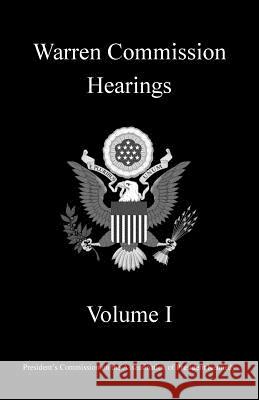 Warren Commission Hearings: Volume I Michigan Legal Publishing Ltd 9781640021013 Michigan Legal Publishing Ltd.