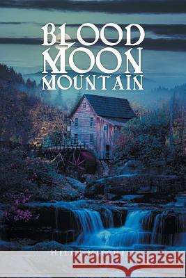 Blood Moon Mountain Helen Mitchell 9781640031425